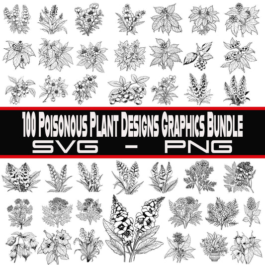 Poisonous Plants Graphics Bundle, PNG and SVG Files, Instant Download, Laser Engravable Files, SVG Bundle, Png Bundle, Toxic Plants Bundle!